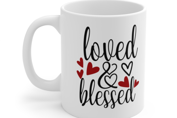 Loved and Blessed – White 11oz Ceramic Coffee Mug