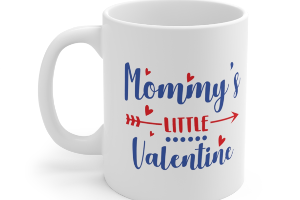Mommy’s Little Valentine – White 11oz Ceramic Coffee Mug 2