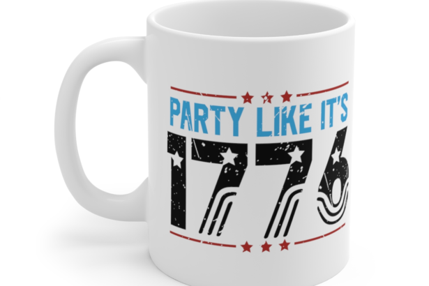Party Like It’s 1776 – White 11oz Ceramic Coffee Mug