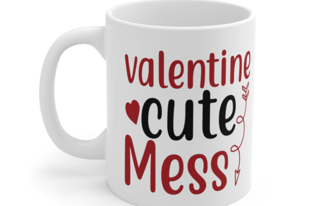 Valentine Cute Mess – White 11oz Ceramic Coffee Mug 2