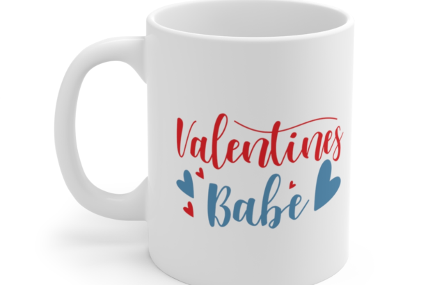Valentines Babe – White 11oz Ceramic Coffee Mug 2
