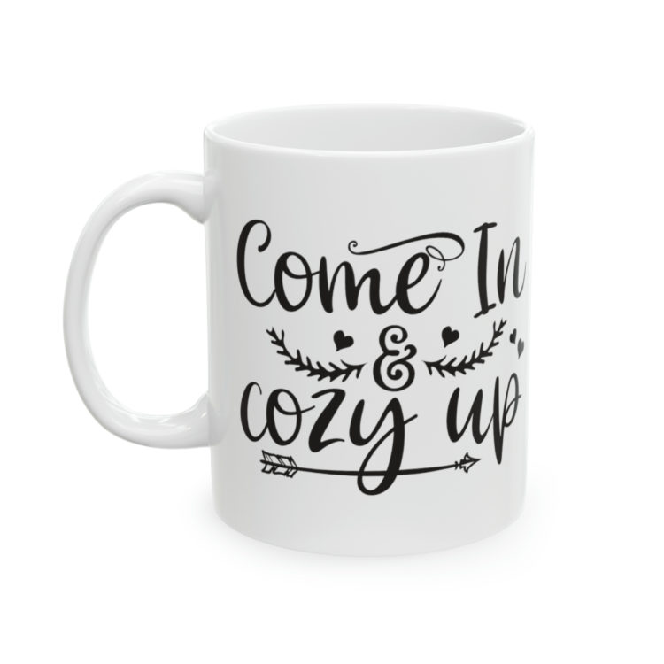 [Printed in USA] Come In and Cozy Up - White 11oz Ceramic Coffee Mug