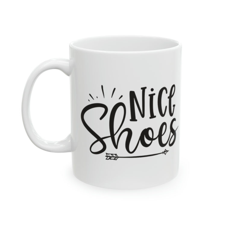 [Printed in USA] Nice Shoes - White 11oz Ceramic Coffee Mug