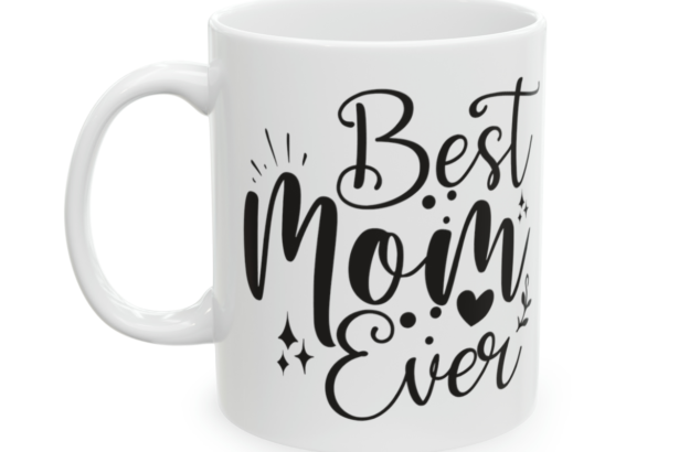Best Mom Ever – White 11oz Ceramic Coffee Mug