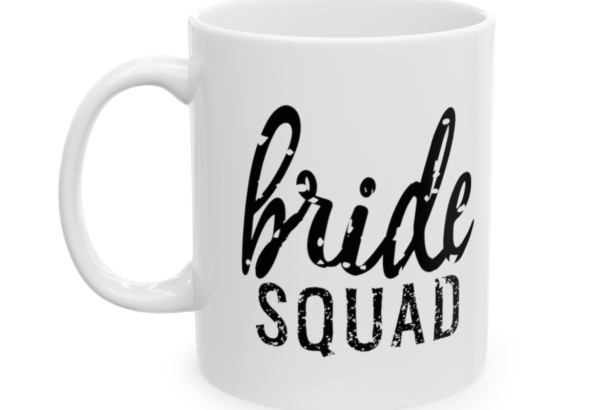 Bride Squad – White 11oz Ceramic Coffee Mug 3
