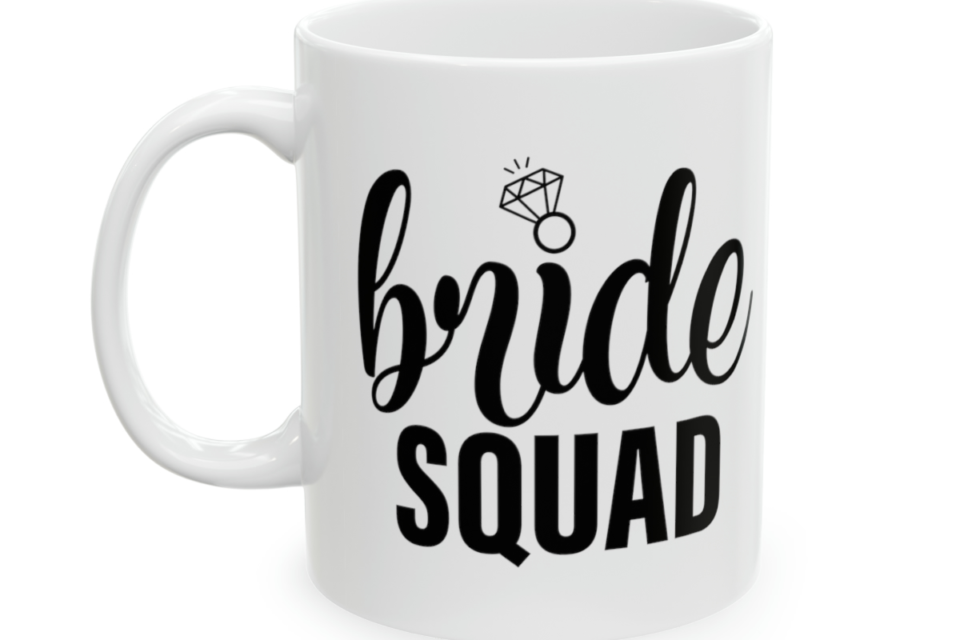 Bride Squad – White 11oz Ceramic Coffee Mug 4