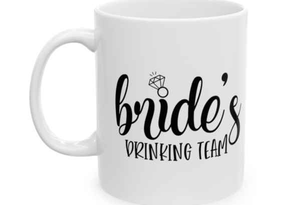 Bride’s Drinking Team – White 11oz Ceramic Coffee Mug 2