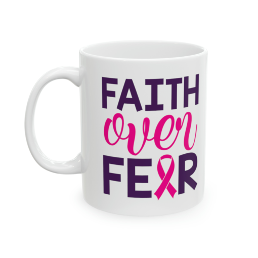 Faith Over Fear – White 11oz Ceramic Coffee Mug 3