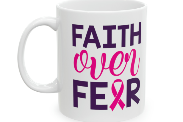 Faith Over Fear – White 11oz Ceramic Coffee Mug 3