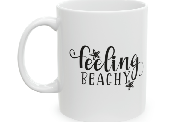 Feeling Beachy – White 11oz Ceramic Coffee Mug