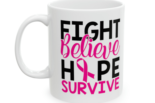 Fight Believe Hope Survive – White 11oz Ceramic Coffee Mug
