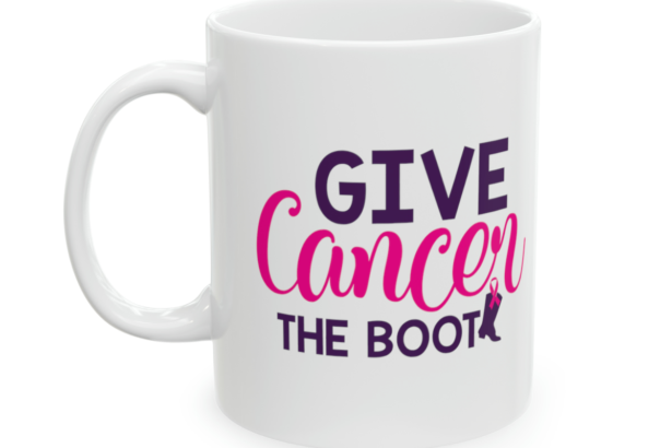 Give Cancer The Boot – White 11oz Ceramic Coffee Mug