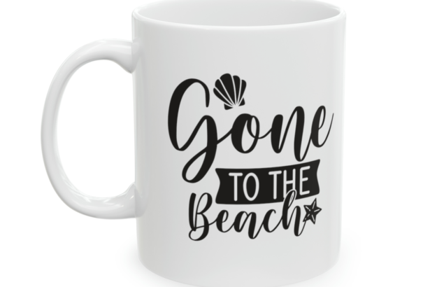 Gone to the Beach – White 11oz Ceramic Coffee Mug 2