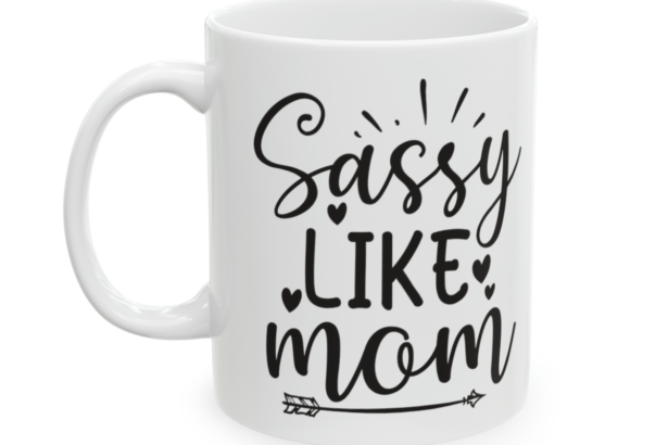 Sassy Like Mom – White 11oz Ceramic Coffee Mug