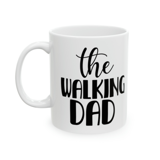 The Walking Dad – White 11oz Ceramic Coffee Mug 5