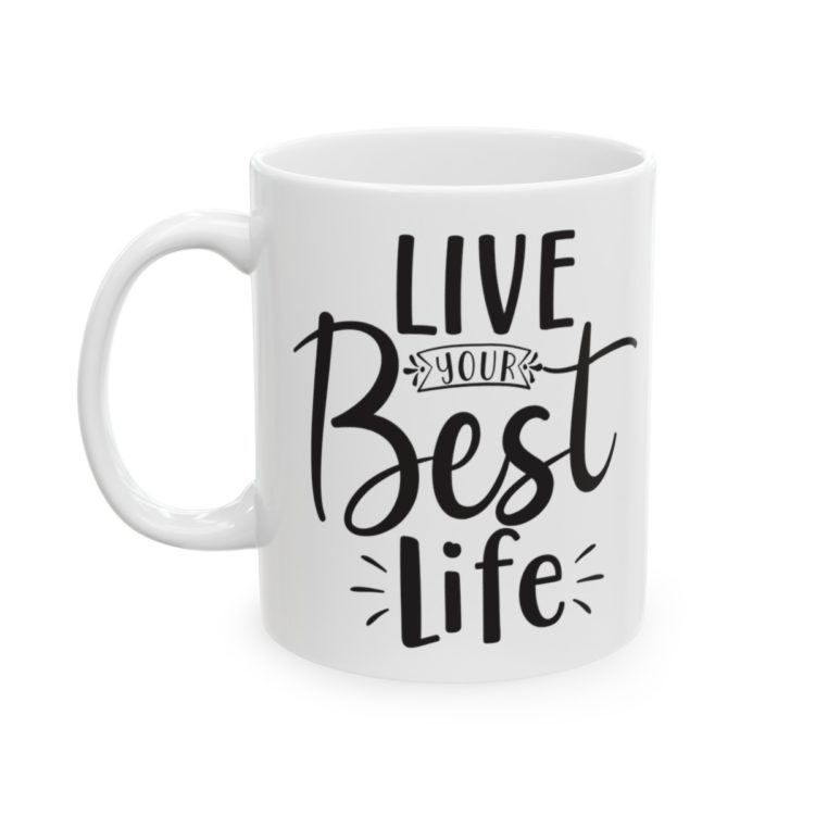 [Printed in USA] Live Your Best Life - White 11oz Ceramic Coffee Mug
