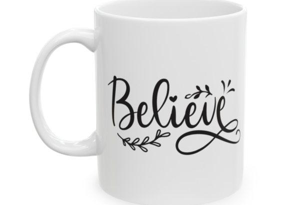 Believe – White 11oz Ceramic Coffee Mug