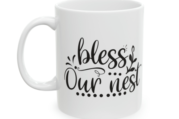 Bless Our Nest – White 11oz Ceramic Coffee Mug 4