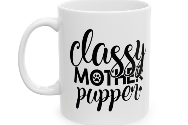 Classy Mother Pupper – White 11oz Ceramic Coffee Mug