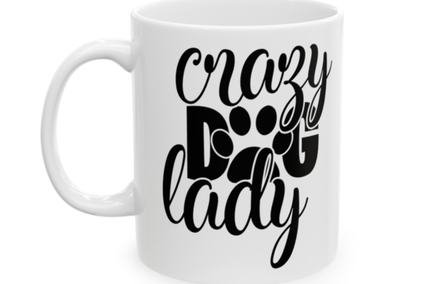 Crazy Dog Lady – White 11oz Ceramic Coffee Mug