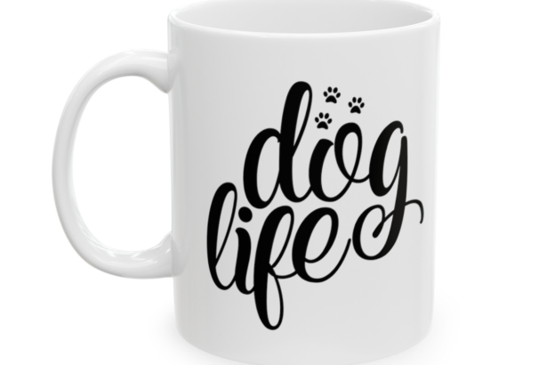 Dog Life – White 11oz Ceramic Coffee Mug