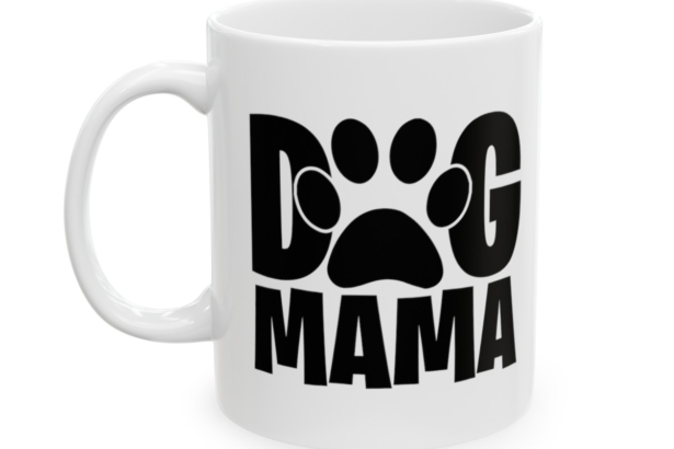 Dog Mama – White 11oz Ceramic Coffee Mug