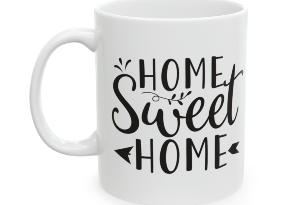 Home Sweet Home – White 11oz Ceramic Coffee Mug 19