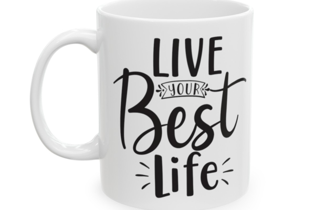 Live Your Best Life – White 11oz Ceramic Coffee Mug