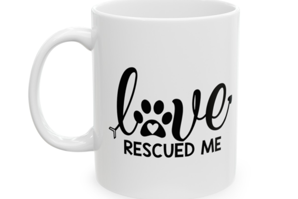 Love Rescued Me – White 11oz Ceramic Coffee Mug