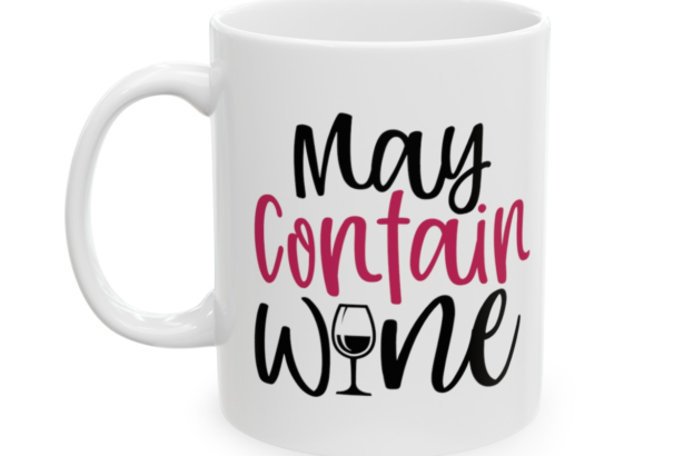 May Contain Wine – White 11oz Ceramic Coffee Mug