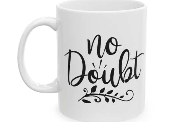 No Doubt – White 11oz Ceramic Coffee Mug