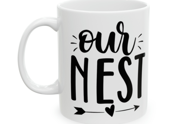 Our Nest – White 11oz Ceramic Coffee Mug 5